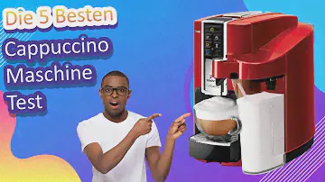 Die 5 Besten Cappuccino Maschine Test